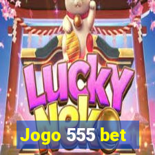 Jogo 555 bet